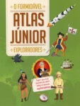 EXPLORADORES: O FORMIDÁVEL ATLAS JÚNIOR